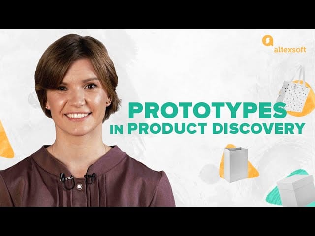 Watch our expert explaining the role of prototypes in product discovery